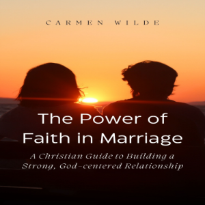 The Power of Faith in Marriage
