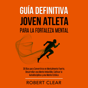 Guía Definitiva Joven Atleta Para la Fortaleza Mental