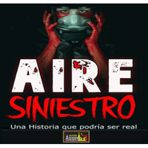 AIRE Siniestro: Una Historia que podría ser real