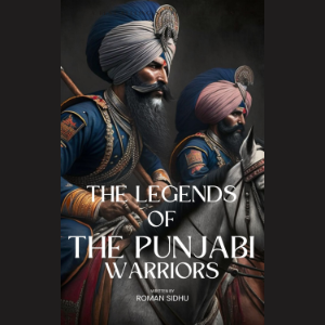 The Legends Of The Punjabi Warriors