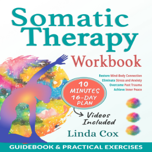 Somatic Therapy Workbook