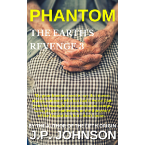 THE EARTH'S REVENGE 3. PHANTOM