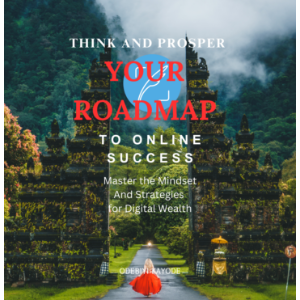 THINK AND PROSPER YOUR ROADMAP TO ONLINE SUCCESS