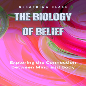 The Biology of Belief