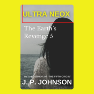 THE EARTH’S REVENGE 5. ULTRA NEOX