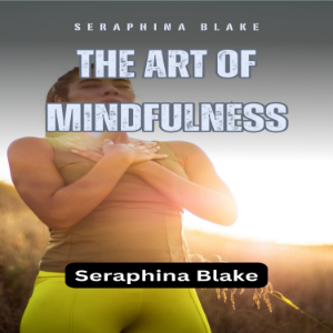 The Art of Mindfulness