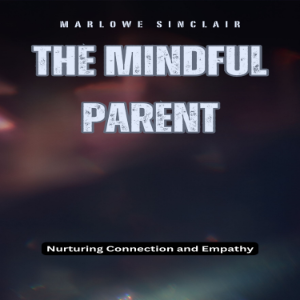 The Mindful Parent