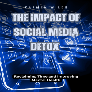 The Impact of Social Media Detox