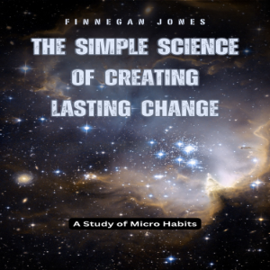The Simple Science of Creating Lasting Change