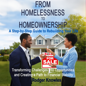 From Homelessness to Homeownership: A Step-by-Step Guide to Rebuilding Your Life