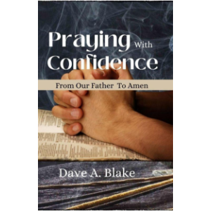Praying With Confidence From Our Father To Amen