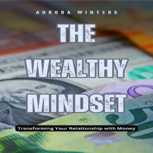 The Wealthy Mindset
