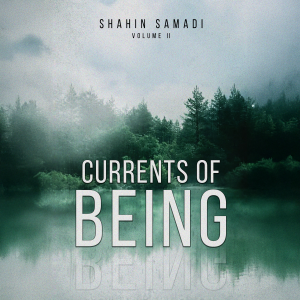 CURRENTS OF BEING: VOLUME II