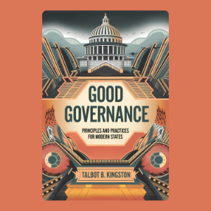 Good Governance: Principles and Practices for Modern States