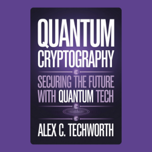Quantum Cryptography: Securing the Future with Quantum Tech