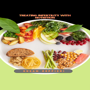 Treating Infertility With Nutrition