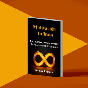 Motivación Infinita - Estrategias para Mantener la Motivación Constante