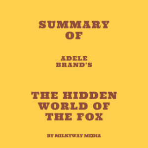 Summary of Adele Brand's The Hidden World of the Fox-logo