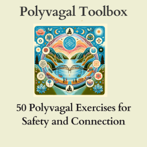 Polyvagal Toolbox :50 Polyvagal Exercises for Safety and Connection