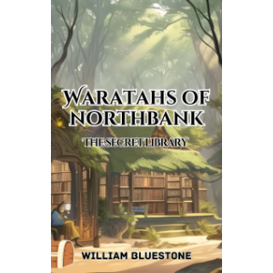 Waratahs of North Bank the Secret Library