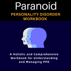 Paranoid Personality Disorder Workbook