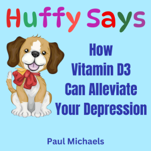 How Vitamin D3 Can Alleviate Your Depression