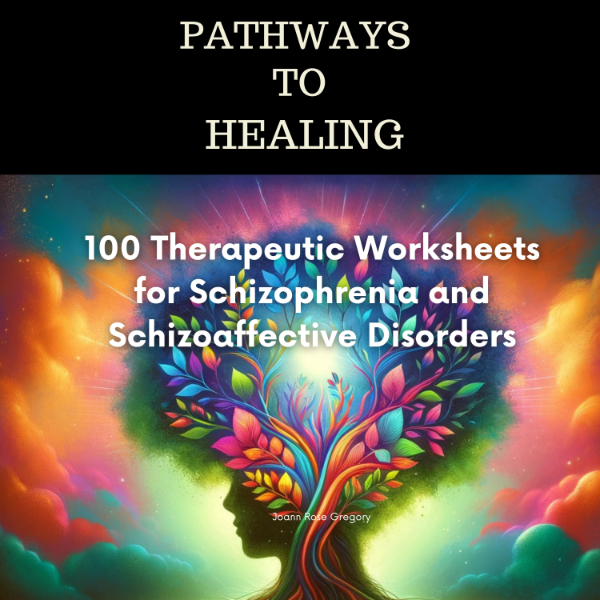 Pathways to Healing -100 Therapeutic Worksheets for Schizophrenia and ...