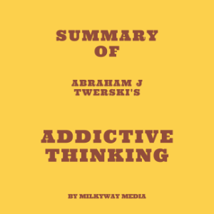 Summary of Abraham J Twerski's Addictive Thinking-logo