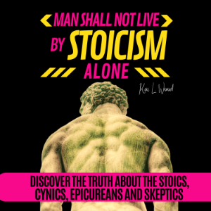 MAN SHALL NOT LIVE BY STOICISM ALONE