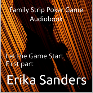 Family Strip Poker Game: Let the Game Start First part