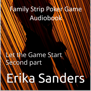 Family Strip Poker Game: Let the Game Start Second part