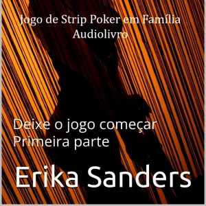 Jogo de Strip Poker em Família: Deixe o jogo começar Primeira parte