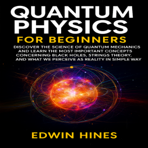 QUANTUM PHYSICS FOR BEGINNERS