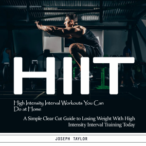 Hiit: High Intensity Interval Workouts You Can Do at Home (A Simple Clear Cut Guide to Losing Weight With High Intensity Interval Training Today)-logo