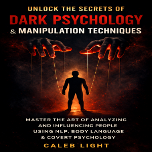 Unlock the Secrets of Dark Psychology & Manipulation Techniques