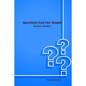 Questions Can’t be Stupid, Answers Can Be !!!