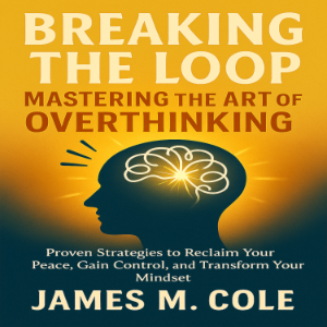 Breaking the Loop: Mastering the Art of Overthinking