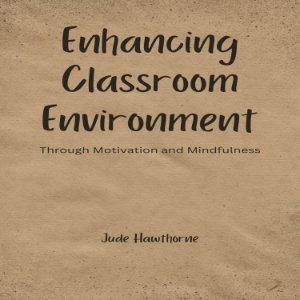 Enhancing Classroom Environment