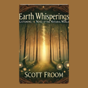 Earth Whisperings: Listening to the Voice of the Natural World