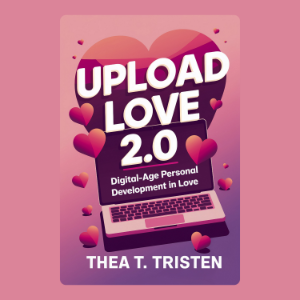 Upload Love 2.0: Digital-Age Personal Development in Love