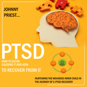 Ptsd: How to Avoid Causing It and How to Recover From It (Nurturing the Wounded Inner Child in the Journey of C-ptsd Recovery)
