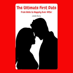The Ultimate First Date: From Hello to Happily Ever After