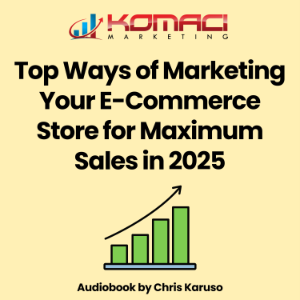Top Ways of Marketing Your E-Commerce Store for Maximum Sales in 2025