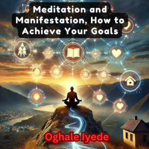 Meditation and Manifestation