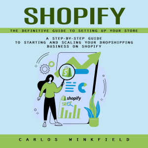 Shopify: The Definitive Guide to Setting Up Your Store (A Step-by-step Guide to Starting and Scaling Your Dropshipping Business on Shopify)-logo