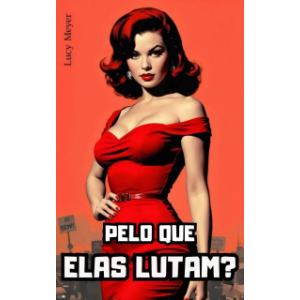 Pelo que elas lutam?