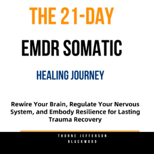 The 21-Day EMDR Somatic Healing Journey