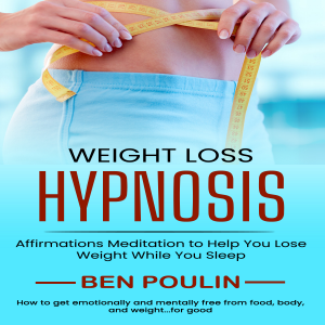 Weight Loss Hypnosis: Affirmations Meditation to Help You Lose Weight While You Sleep (How to get emotionally and mentally free from food, body, and weight...for good)