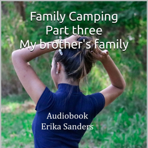 Family Camping Part three. My brother's family