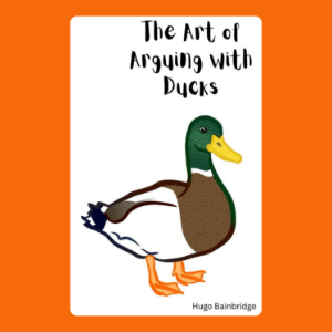 The Art of Arguing with Ducks